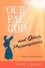 Image for &quot;Our Pal God&quot; and Other Presumptions : A Book of Jewish Humor