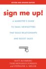 Image for Sign Me Up! : A Marketer&#39;s Guide To Email Newsletters that Build Relationships and Boost Sales