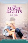 Image for The Magic of the Glits : A Tale of Loss, Love, and Lasting Friendship