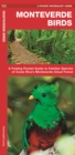 Image for Monteverde Birds : A Folding Pocket Guide to Familiar Species of Costa Rica&#39;s Monteverde Cloud Forest