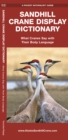 Image for Sandhill Crane Display Dictionary : What Cranes Say With Their Body Language