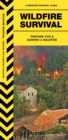 Image for Wildfire Survival : Prepare For &amp; Survive a Wildfire