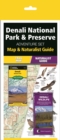 Image for Denali National Park &amp; Preserve Adventure Set : Map and Naturalist Guide
