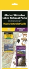 Image for Glacier/Waterton Lakes National Parks Adventure Set : Map &amp; Naturalist Guide
