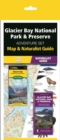 Image for Glacier Bay National Park &amp; Preserve Adventure Set : Map &amp; Naturalist Guide