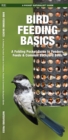 Image for Bird Feeding Basics : An Introduction to Feeders, Feeds &amp; Common Backyard Birds