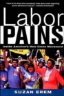 Image for Labor Pains : Inside America&#39;s New Union Movement