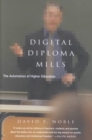 Image for Digital diploma mills  : the automation of higher education