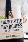 Image for The Invisible Handcuffs of Capitalism