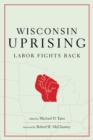 Image for Wisconsin Uprising : Labor Fights Back
