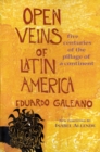 Image for Open Veins of Latin America: Five Centuries of the Pillage of a Continent