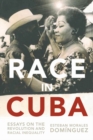 Image for Race in Cuba: essays on the Revolution and racial inequality