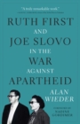 Image for Ruth First and Joe Slovo in the war against apartheid