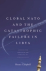Image for Global NATO and the Catastrophic Failure in Libya