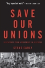 Image for Save our unions: dispatches from a movement in distress