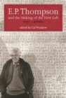 Image for E.P. Thompson and the Making of the New Left