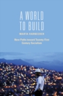 Image for World to Build: New Paths toward Twenty-first Century Socialism