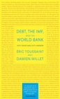 Image for Debt, the IMF, and the World Bank: sixty questions, sixty answers