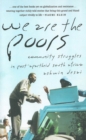 Image for We are the poors: community struggles in post-apartheid South Africa