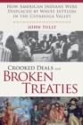 Image for Crooked Deals and Broken Treaties : How American Indians Were Displaced by White Settlers in the Cuyahoga Valley