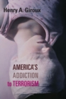 Image for America&#39;s Addiction to Terrorism