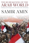 Image for The Reawakening of the Arab World : Challenge and Change in the Aftermath of the Arab Spring