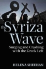 Image for The Syriza Wave : Surging and Crashing with the Greek Left