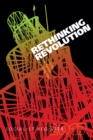 Image for Rethinking Revolution: Socialist Register 2017
