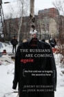 Image for Russians Are Coming, Again : The First Cold War as Tragedy, the Second as Farce