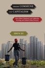 Image for From Commune to Capitalism : How Chinaas Peasants Lost Collective Farming and Gained Urban Poverty