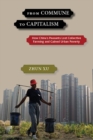 Image for From commune to capitalism: how China&#39;s peasants lost collective farming and gained urban poverty