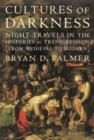 Image for Cultures of Darkness: Night Travels in the Histories of Transgression