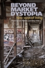 Image for Beyond Market Dystopia: New Ways of Living: Socialist Register 2020