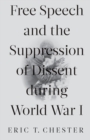 Image for Free Speech and the Suppression of Dissent During World War I