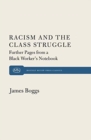 Image for Racism and the Class Struggle : Further Pages from a Black Worker&#39;s Notebook