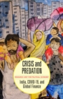 Image for Crisis and Predation: India, COVID-19, and Global Finance