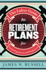 Image for The Labor Guide to Retirement Plans