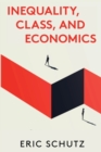 Image for Inequality, class, and economics
