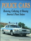 Image for Police Cars : Restoring, Collecting and Showing America&#39;s Finest Sedans