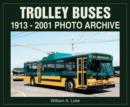 Image for Trolley buses  : 1913 through 2001 photo archive