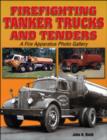 Image for Firefighting Tanker Trucks and Tenders : A Fire Apparatus Photo Gallery