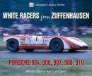 Image for White Racers from Zuffenhausen : Porsche 904, 906, 907, 908, 910