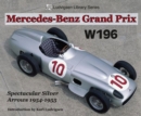 Image for Mercedes-Benz Grand Prix W196: Spectacular Silver Arrows 1954-1955