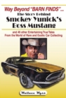 Image for Way Beyond &quot;Barn Finds&quot; ... : The Story Behind Smokey Yunick&#39;s Boss Mustang and 49 Other Entertaining True Tales from the World of Rare and Exotic Car Collecting