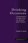 Image for Drinking occasions  : comparative perspectives on alcohol and culture