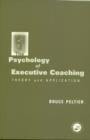 Image for The psychology of executive coaching  : theory and application