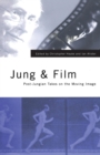 Image for Jung &amp; film  : post-Jungian takes on the moving image