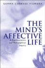 Image for The mind&#39;s affective life  : a psychoanalytic and philosophical inquiry