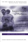 Image for The importance of fathers  : a psychoanalytic re-evaluation