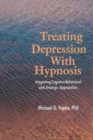 Image for Treating Depression With Hypnosis : Integrating Cognitive-Behavioral and Strategic Approaches